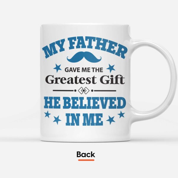 My Father Gave Me This Greatest Gift Mug-Macorner