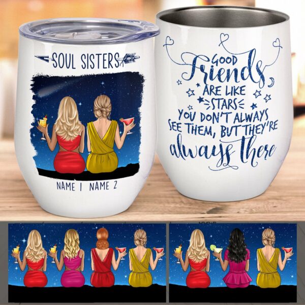 Good Friends Are Like Stars You Don't Always See Them But They're Always There Wine Tumbler-Macorner