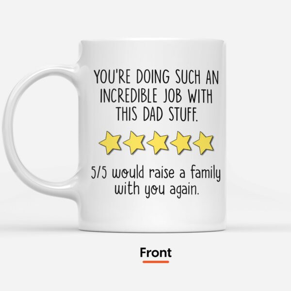 You're Doing Such An Incredible Job With This Dad Stuff Mug-Macorner