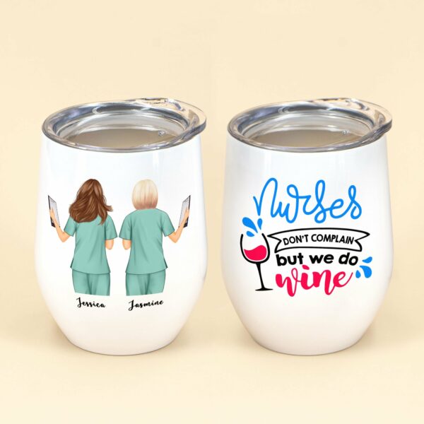 Nurses Don't Complain We Do Wine, Nurses Custom Wine Tumbler, Gift For Nurses, Friends-Macorner