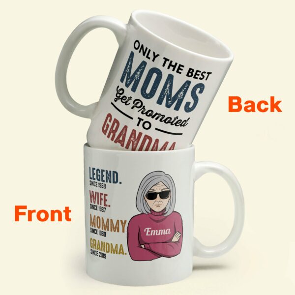 Only The Best Moms Get Promoted To Grandma - Personalized Mug - Birthday & Christmas Gift For Mom, Mother, Grandma, Nana, Mama