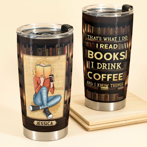 Read Books And Drink Coffee - Personalized Tumbler Cup - Birthday Gift For Book Lovers