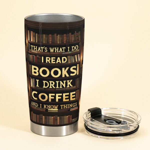 Read Books And Drink Coffee - Personalized Tumbler Cup - Birthday Gift For Book Lovers