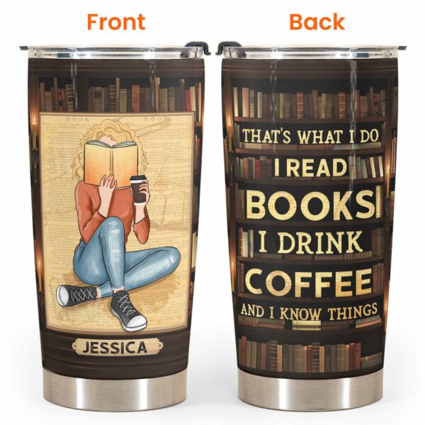 Read Books And Drink Coffee - Personalized Tumbler Cup - Birthday Gift For Book Lovers