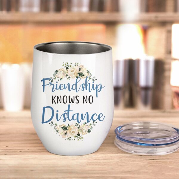 Friendship Knows No Distance, Friend Custom Wine Tumbler, Gift For Friends-Macorner