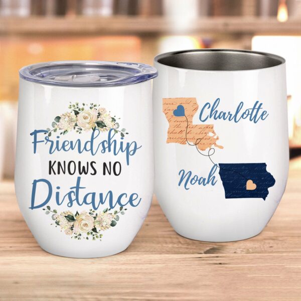 Friendship Knows No Distance, Friend Custom Wine Tumbler, Gift For Friends-Macorner