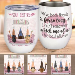 Soul Sisters - We've Been Friends For So Long Wine Tumbler-Macorner