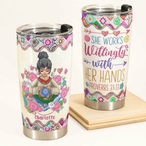 She Works Willingly With Her Hands - Personalized Tumbler Cup - Birthday Gift For Crocheters