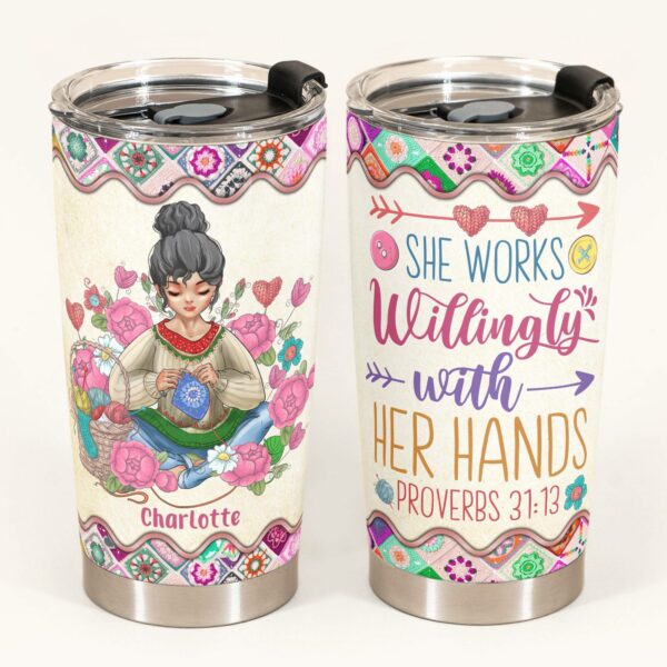 She Works Willingly With Her Hands - Personalized Tumbler Cup - Birthday Gift For Crocheters