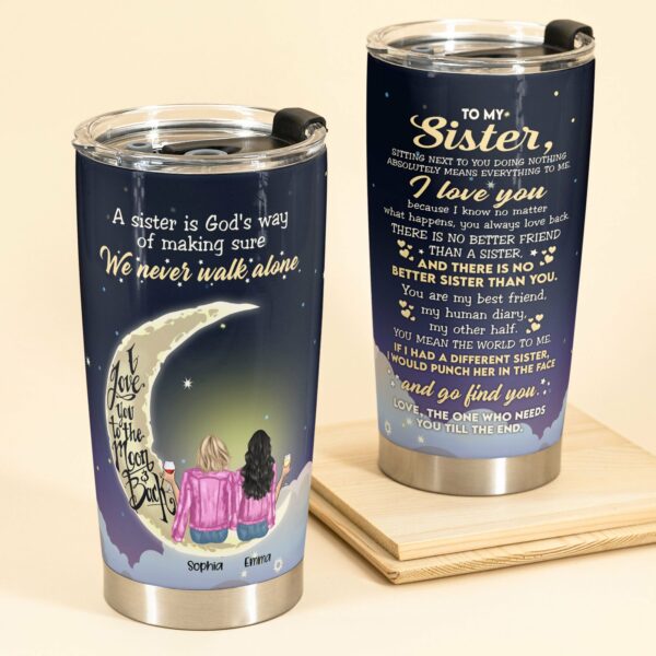 Sister We Never Walk Alone - Personalized Tumbler Cup - Gift For Sisters - Girl Back Sitting