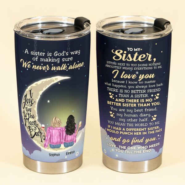 Sister We Never Walk Alone - Personalized Tumbler Cup - Gift For Sisters - Girl Back Sitting