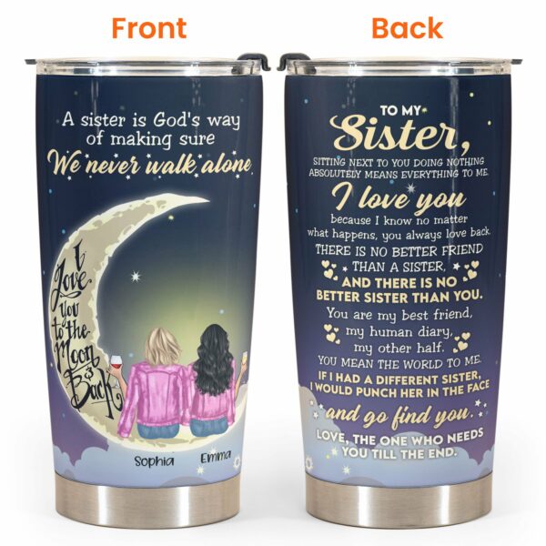 Sister We Never Walk Alone - Personalized Tumbler Cup - Gift For Sisters - Girl Back Sitting