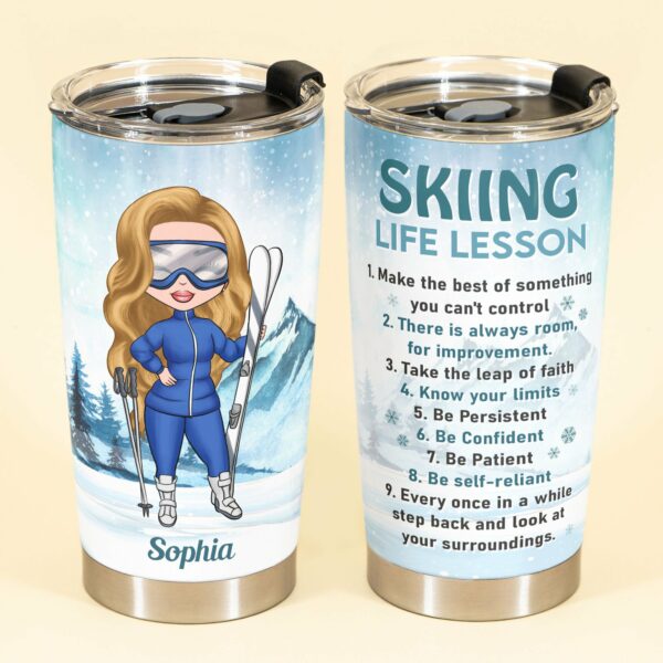 Skiing Life Lesson - Personalized Tumbler Cup - Birthday Gift For Skiing Lovers