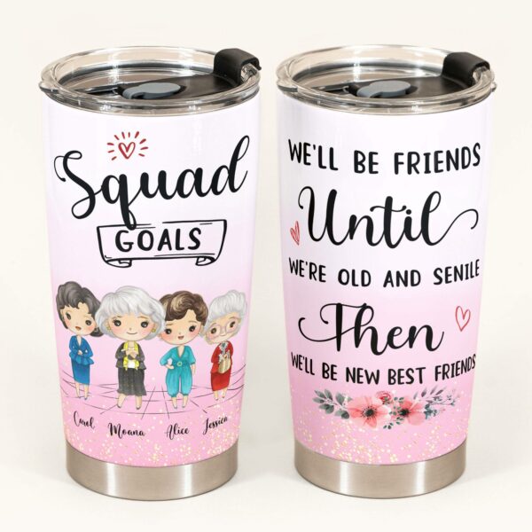 Squad Goals- Personalized Tumbler Cup - Gift For Friends