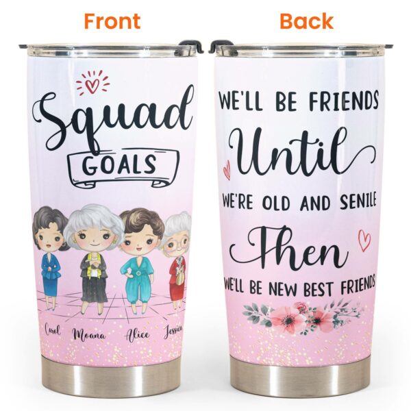 Squad Goals- Personalized Tumbler Cup - Gift For Friends