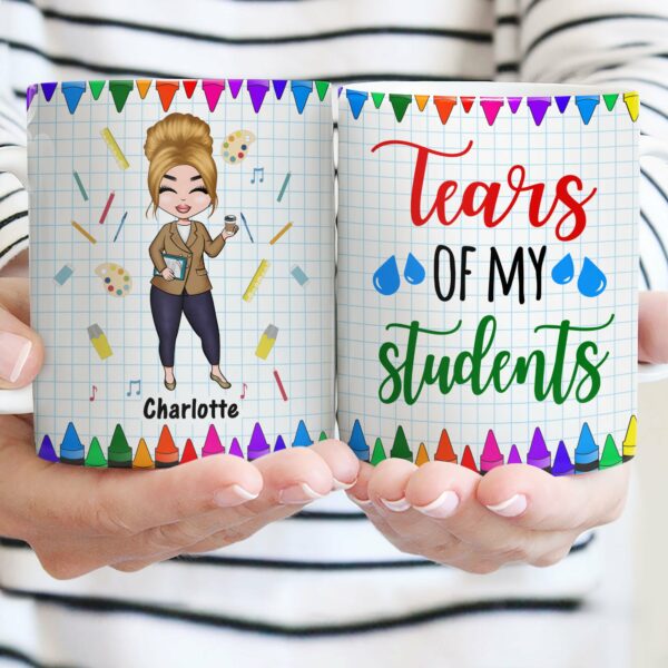 Tear Of My Students - Personalized Mug - Birthday Gift For Teacher