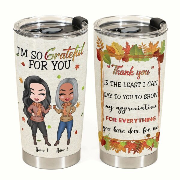 Thank You For Everything - Personalized Tumbler Cup - Gift For Besties