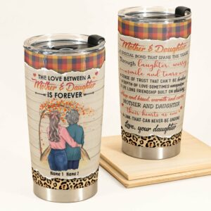 The Love Between Mother and Daughter - Personalized Tumbler Cup - Birthday Gift For Mom - Fall Collection