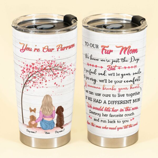 To My Fur Mom - Personalized Tumbler Cup - Gift For Dog Moms - Girl Back & Dog Back