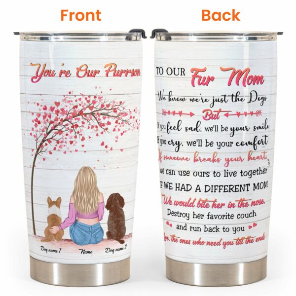 To My Fur Mom - Personalized Tumbler Cup - Gift For Dog Moms - Girl Back & Dog Back