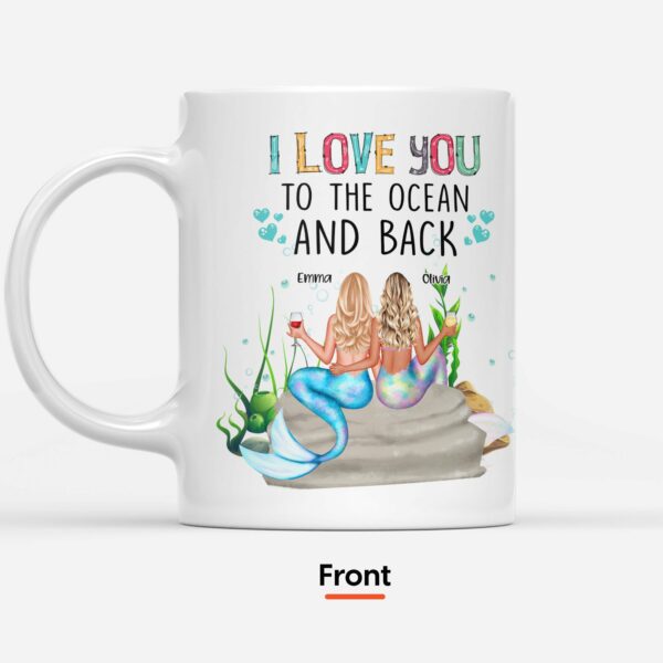 To The Ocean And Back I Bite A Shark For You, Friend, Mermaid Custom Mug, Gift For Sisters, Friends, Best Friends, Bestie, Girls, Mermaid Lovers-Macorner