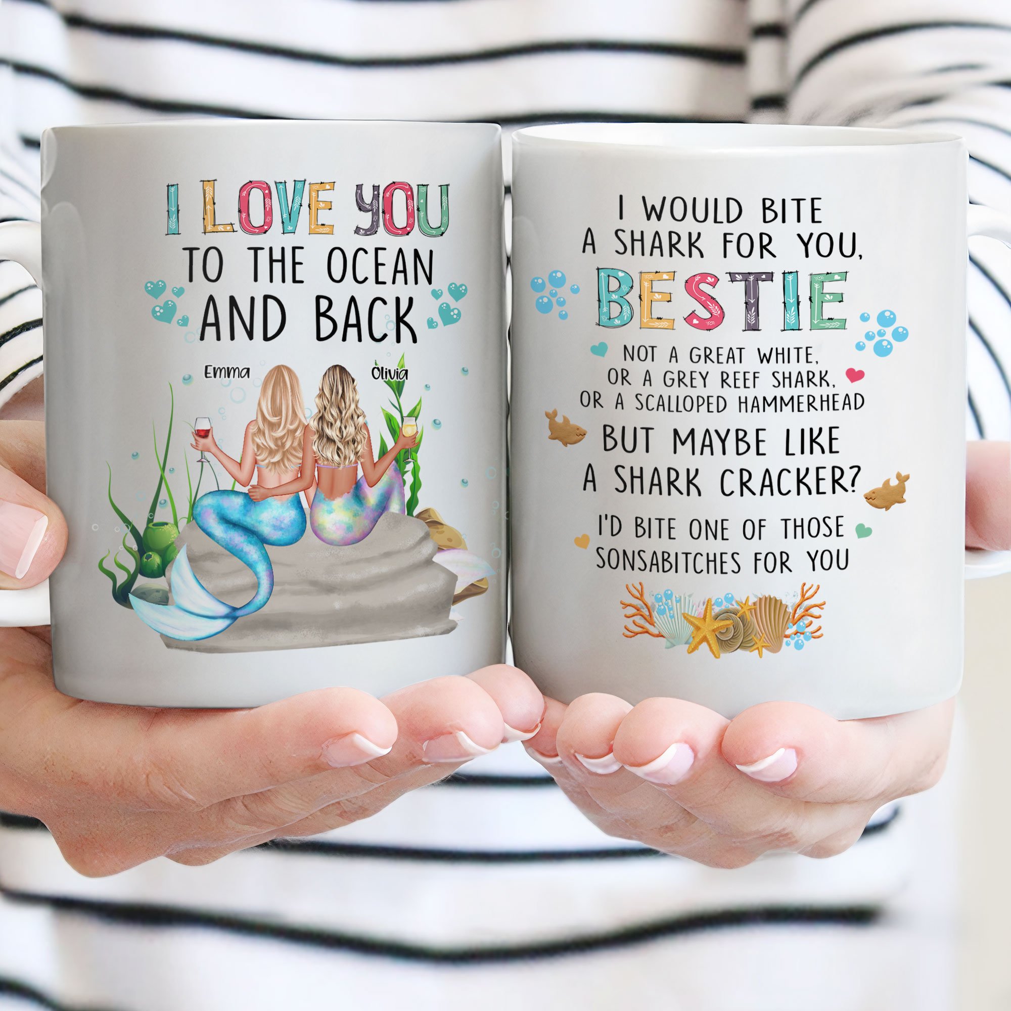 To The Ocean And Back I Bite A Shark For You, Friend, Mermaid Custom Mug, Gift For Sisters, Friends, Best Friends, Bestie, Girls, Mermaid Lovers-Macorner