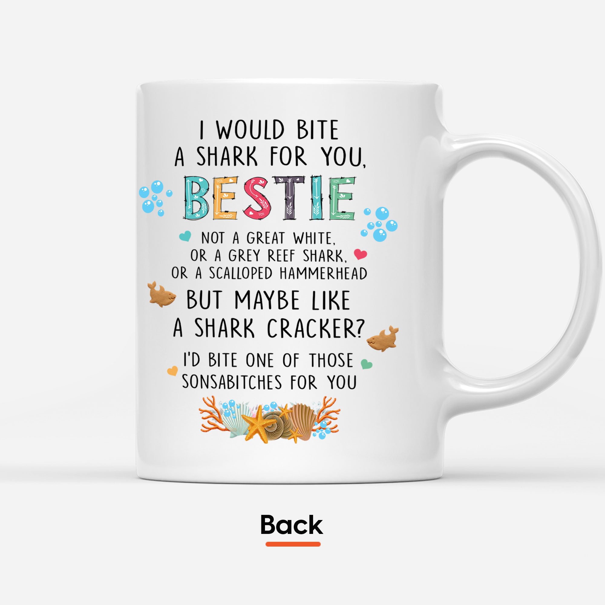 To The Ocean And Back I Bite A Shark For You, Friend, Mermaid Custom Mug, Gift For Sisters, Friends, Best Friends, Bestie, Girls, Mermaid Lovers-Macorner