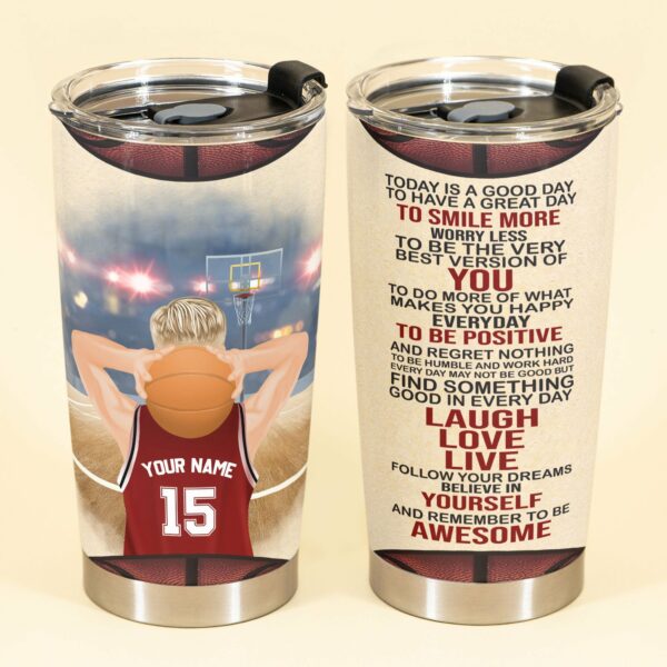 Today Is A Good Day - Personalized Tumbler Cup - Birthday Gift For Basketball Lovers