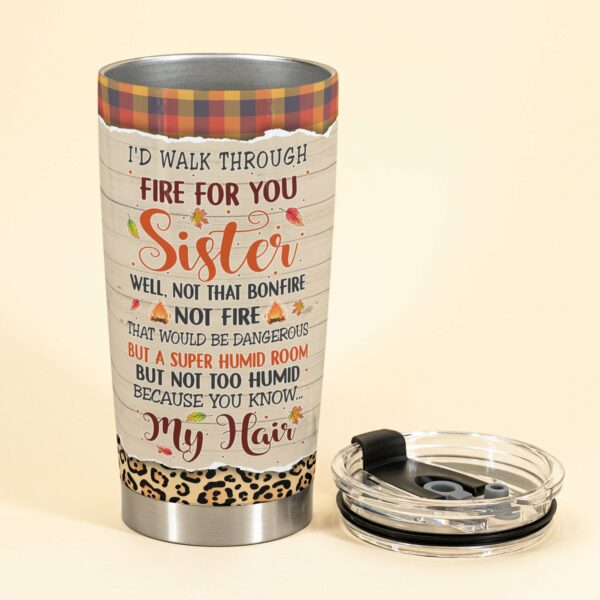 Walk Through Fire For You - Personalized Tumbler Cup - Fall Season Gift For Besties - Autumn Friends Front View