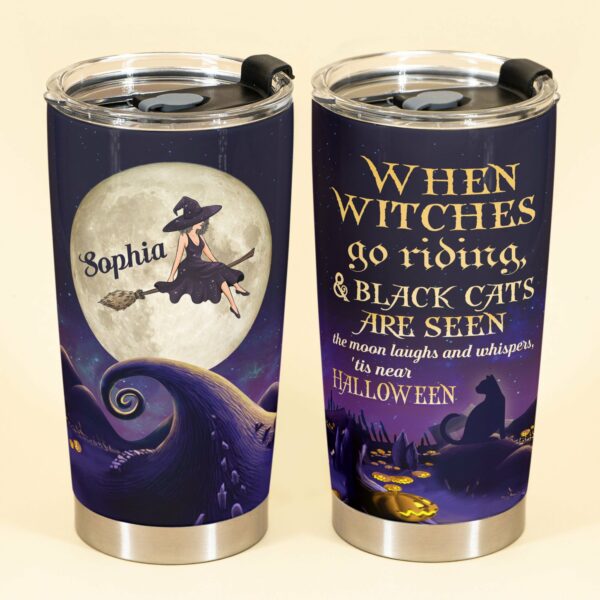 When Witches Go Riding - Personalized Tumbler Cup - Halloween Gift For Cat Lovers