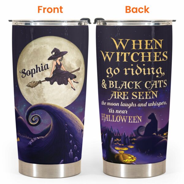 When Witches Go Riding - Personalized Tumbler Cup - Halloween Gift For Cat Lovers