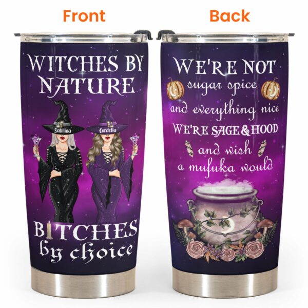 Witches By Nature Bitches By Choice - Personalized Tumbler Cup - Halloween Gift For Witches