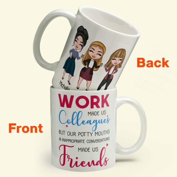 Work Made Us Colleagues - Personalized Mug - Birthday, Christmas Gift For Work Besties, Colleagues, BFF, Besties, Best Friends