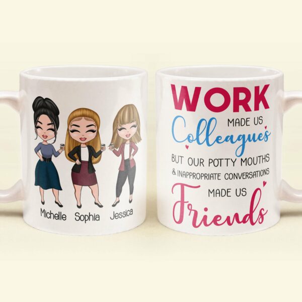 Work Made Us Colleagues - Personalized Mug - Birthday, Christmas Gift For Work Besties, Colleagues, BFF, Besties, Best Friends