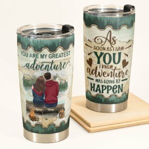 You Are My Greastest Adventure - Personalized Tumbler Cup - Anniversary , Valentin's dayGift For Husband, Wife, Girlfriend, Boyfriend, Couple