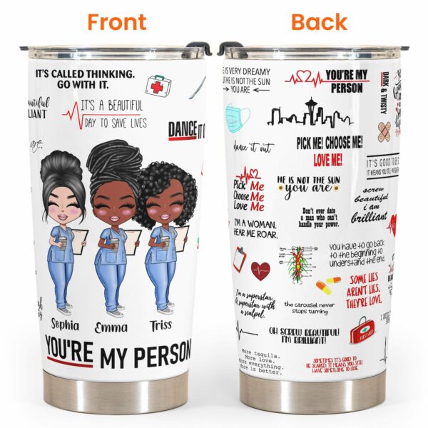 You Are My Person Work Besties - Personalized Tumbler Cup - Birthday Gift For Doctor & Nurse