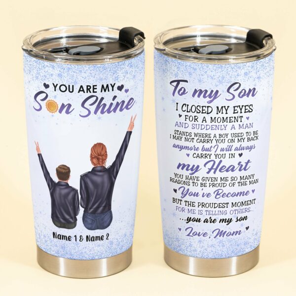 You Are My Son Shine - Personalized Tumbler Cup - Birthday Gift For Son