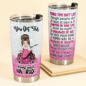 You Got This Breast Cancer Warrior - Personalized Tumbler Cup - Gift For Breast Cancer Supporters