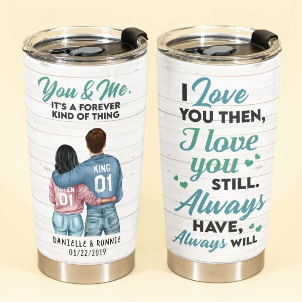 You & Me Forever Kind Of Thing - Personalized Tumbler Cup - Gift For Couple - Couple Shoulder To Shoulder