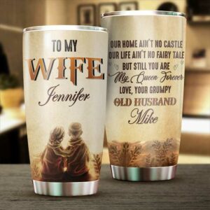 To My Wife - You Are My Queen Forever - Gift For Couples, Personalized Tumbler.