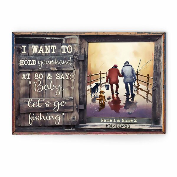 I Want To Hold Your Hand At 80 & Say "Baby, Let's Go Fishing", Family Custom Poster, Gift For Family-Macorner