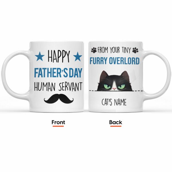 Cat Dad - Happy Father's Day Human Servant From Your Tiny Furry Overlords Mug-Macorner