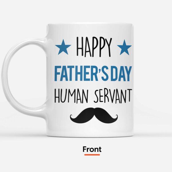 Cat Dad - Happy Father's Day Human Servant From Your Tiny Furry Overlords Mug-Macorner