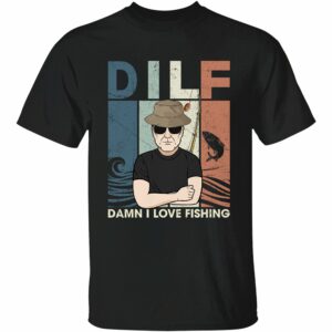 DILF - Damn I Love Fishing Shirt-Macorner