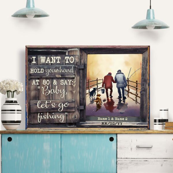 I Want To Hold Your Hand At 80 & Say "Baby, Let's Go Fishing", Family Custom Poster, Gift For Family-Macorner